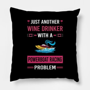 Wine Drinker Powerboat Racing Race Powerboats Pillow