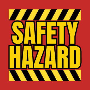 Safety Hazard T-Shirt