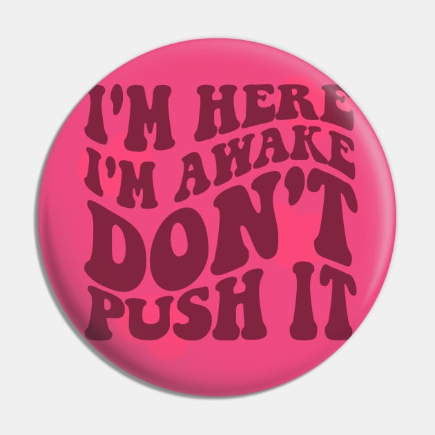 I'm Here I'm Awake Don't Push It Hoodie / Shirt, Aesthetic Hoodie, Trendy hoodie, hoodies for women, funny hoodie, Vsco Pin by Hamza Froug