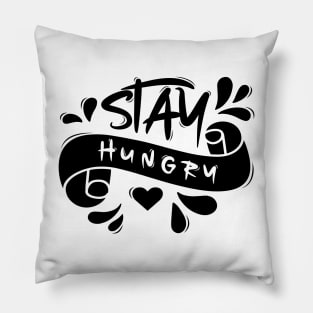 Stay Hungry Pillow