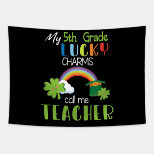 My 5th Grade Lucky Charms Call Me Teacher Students Patrick Tapestry