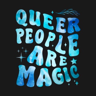 Queer People Are Magic T-Shirt