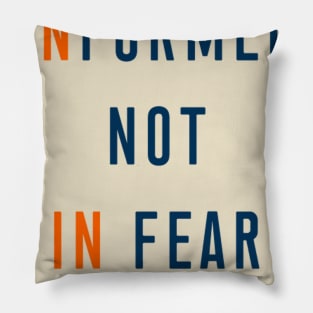 Informed Not In Fear Pillow