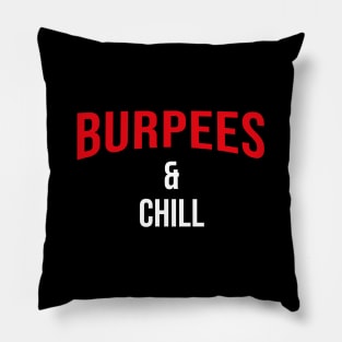 Burpees and Chill - Netflix Style Workout Logo Pillow
