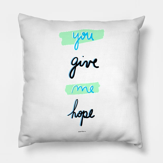 You give me hope Pillow by paperdreams