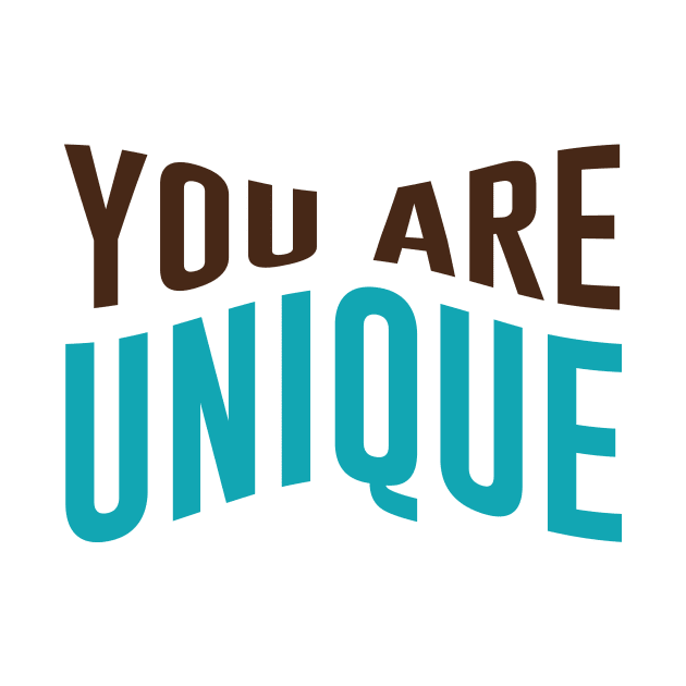 You Are Unique by QuotesInMerchandise