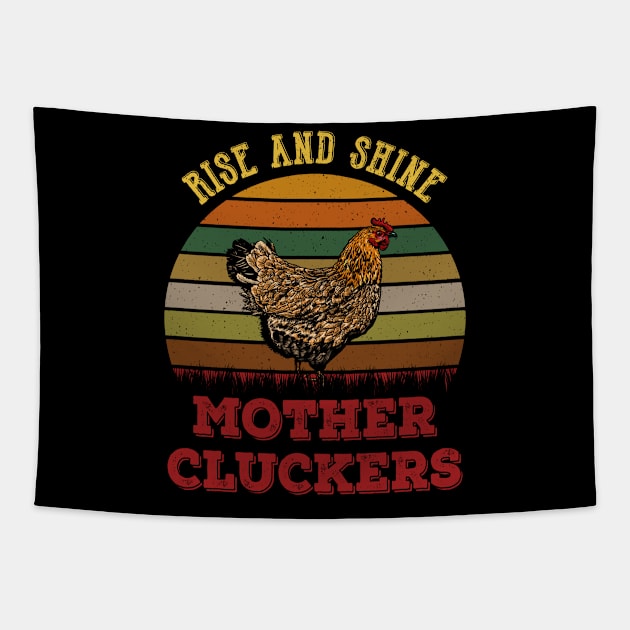 Rise And Shine Mother Cluckers Chickens Mom Tapestry by neonatalnurse