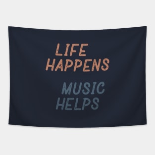 Life Happens Music Helps Tapestry