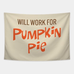 Will Work for Pumpkin Pie Tapestry