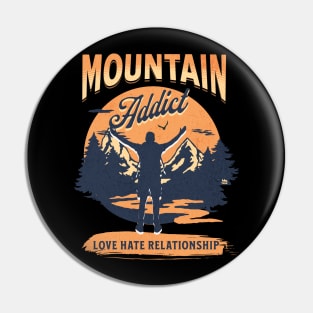 Mountain addict. Love Hate Relationship Pin