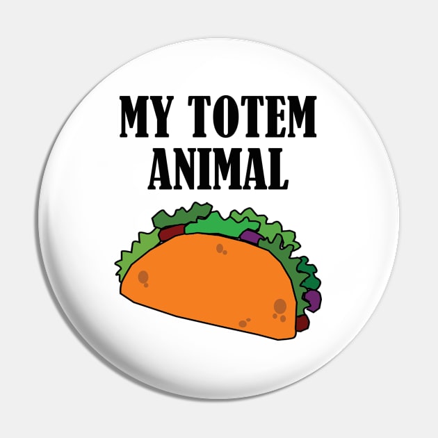 Taco - My Totem Animal Pin by Kudostees