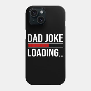 Dad Joke Loading Phone Case