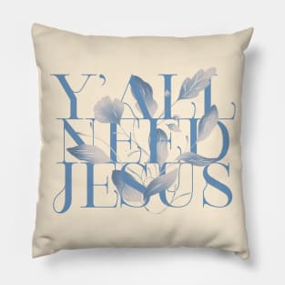 y'all need jesus Pillow