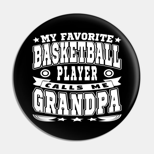 My Favorite Basketball Player Calls Me Grandpa Text White Pin by JaussZ