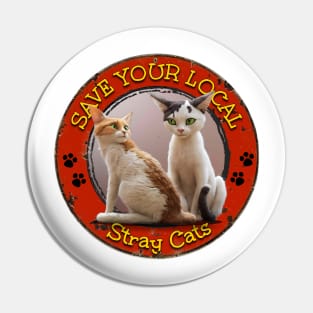 Save Your Local Stray Cats Pin