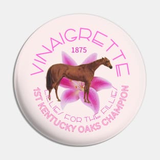 Vinaigrette 1875 1st Kentucky Oaks Champion horse racing design Pin