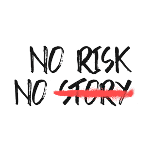No Risk No Story T-Shirt