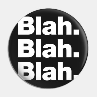 Blah Blah Blah Pin