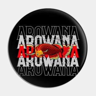 AROWANA Pin