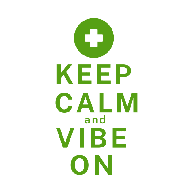 Keep Calm and Vibe on - Green by Rebecca Abraxas - Brilliant Possibili Tees