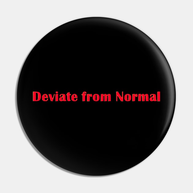 Deviate From Normal Pin by L'Appel du Vide Designs by Danielle Canonico