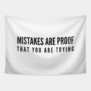 Mistakes Are Proof That You Are Trying - Motivational Words Tapestry