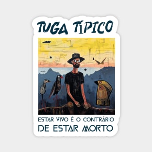 tuga tipico, no alto do monte, humor portugues v1 Magnet