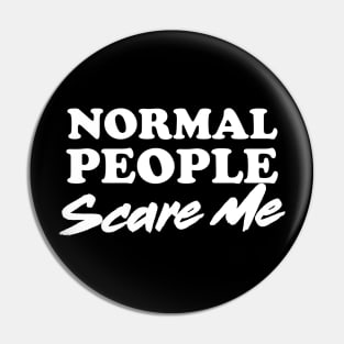 Normal people scare me Pin