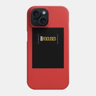 Stay focused Phone Case