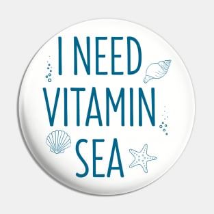 I Need Vitamin Sea Pin