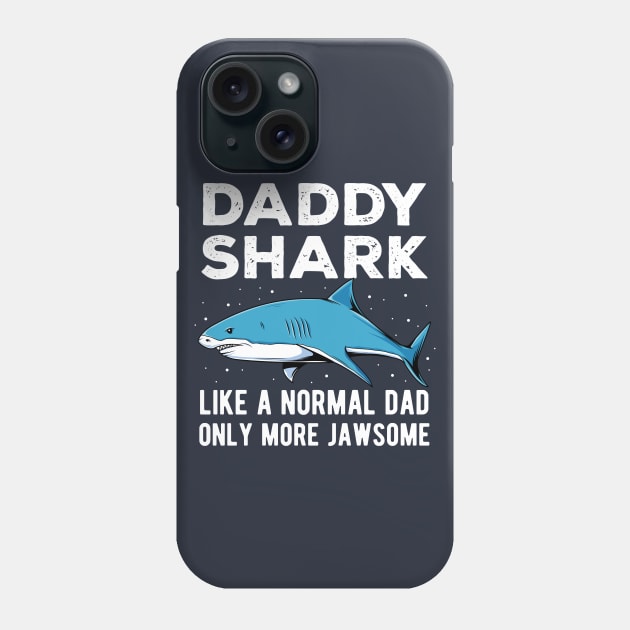 Daddy Shark Only More Jawsome Fathers Day Gift Phone Case by HCMGift