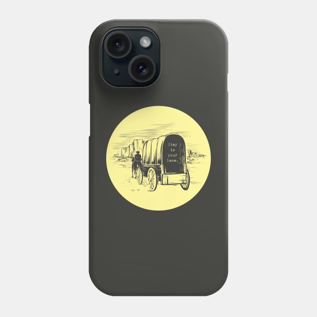 Stay in your Lane Phone Case by yaywow
