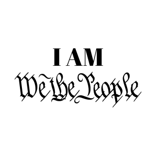 I AM we the people T-Shirt