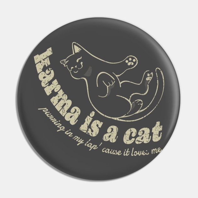 karma is a cat funny Pin by Icrtee