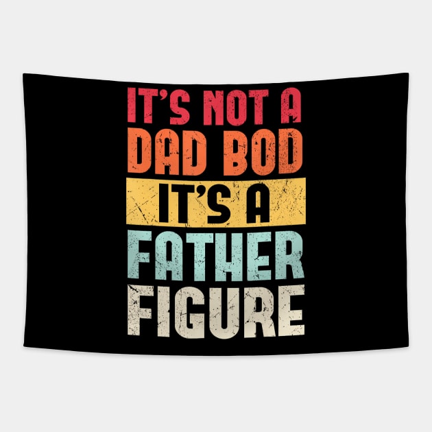 It's Not A Dad Bod It's A Father Figure Fathers Day Retro Tapestry by CoupleHub