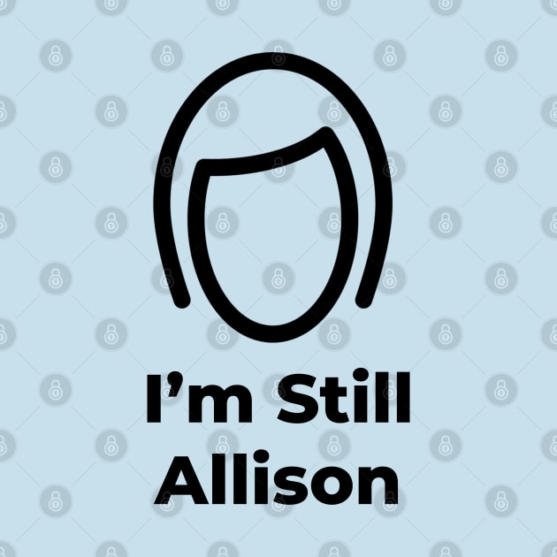 I'm Still Allison by Dolls of Our Lives Pod