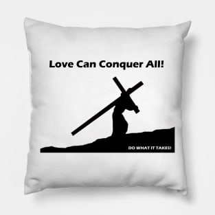 Love Can Conquer All! Pillow