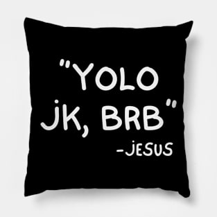 Yolo JK BRB Jesus Funny Easter Pillow