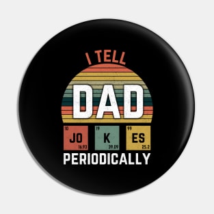 I Tell Dad Jokes Periodically funny gift Pin