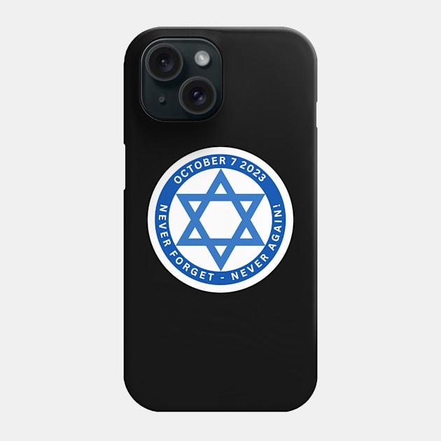Israel 10/7/2023 - Never Forget Never Again Phone Case by Desert Owl Designs
