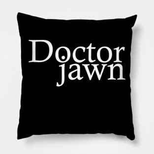 Doctor Jawn Pillow