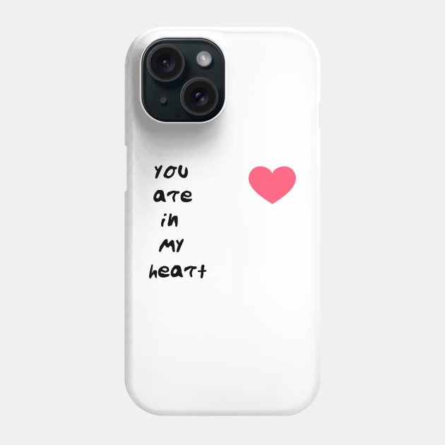 you are in my heart Phone Case by sarahnash