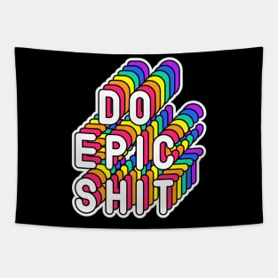 Do Epic Shit Funny Humor Quote Tapestry