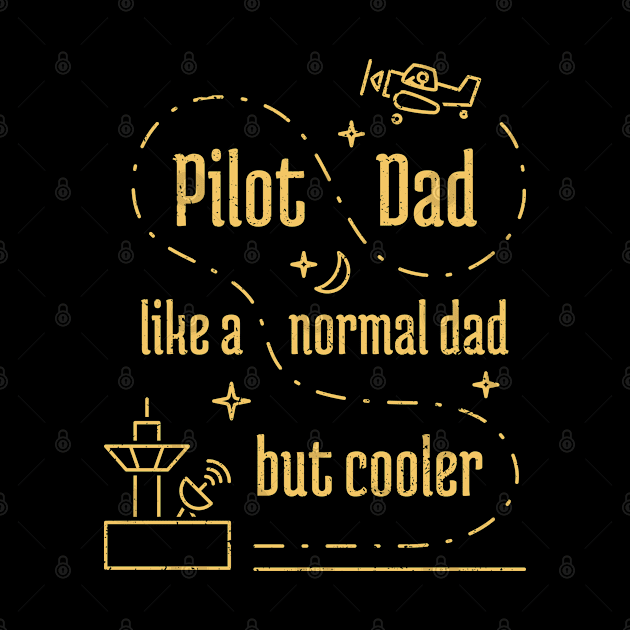 Pilot Dad Like a Normal Dad But Cooler - 8 by NeverDrewBefore