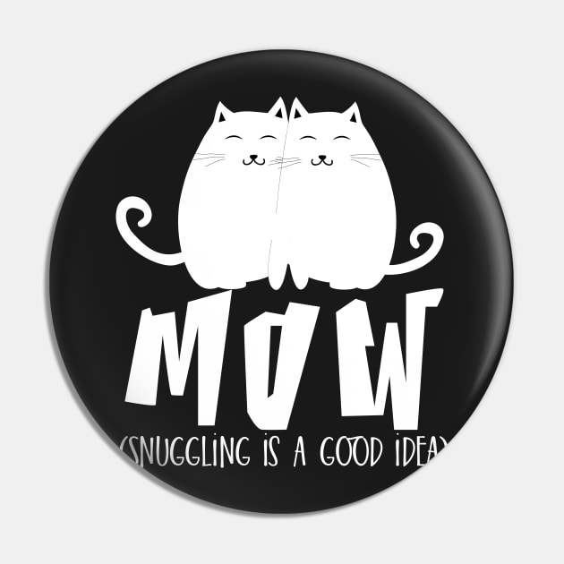 Mow (Snuggling is a good idea) Pin by catees93