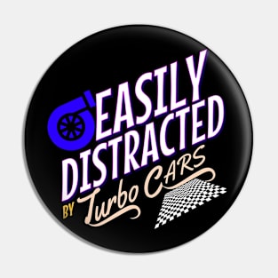 Easily Distracted By Turbo Cars Racing Pin