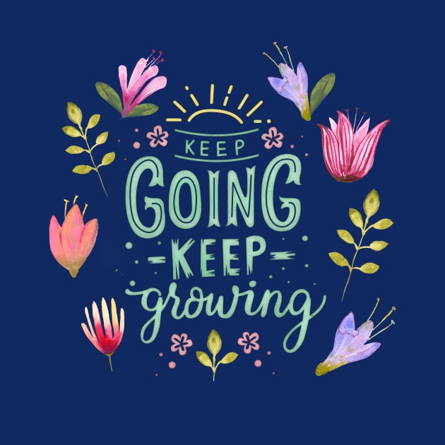 Keep Going Keep Growing by LittleBunnySunshine