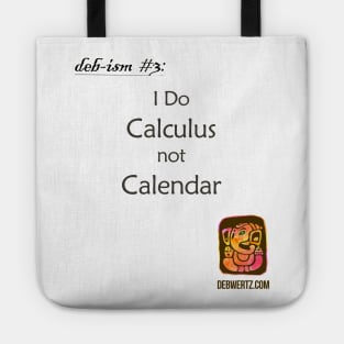 I Do Calculus Not Calendar Tote