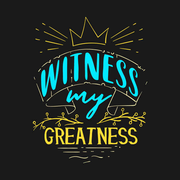 Witness My Greatness Mom Queen Mothers Day Fun by Foxxy Merch