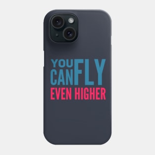 You Can Fly Even Higher (Spiker) Phone Case